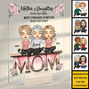 Mother And Daughters From The Start Best Friends Forever From The Heart - Gift For Mom - Personalized Acrylic Plaque