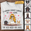 A Woman Cannot Survive On Wine Alone, She Also Needs Her Dogs - Personalized Unisex T-Shirt