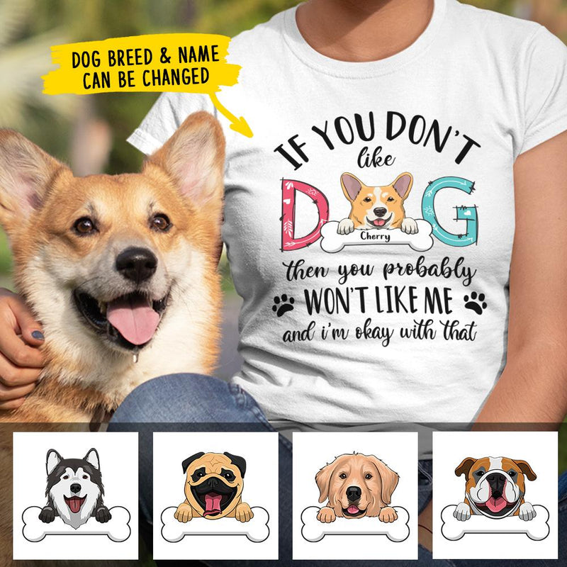 Don't Like My Dog I'm Okay With That - Personalized Custom Unisex T-shirt