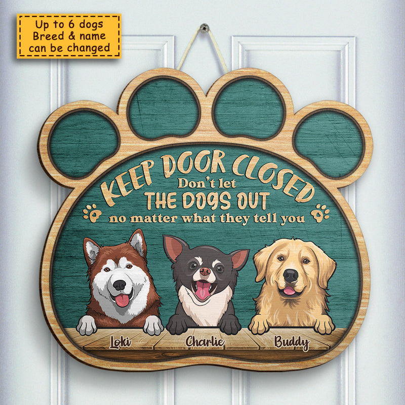 Keep Gate Closed, Don't Let The Dogs Out - Gift For Dog Lovers, Personalized Shaped Door Sign