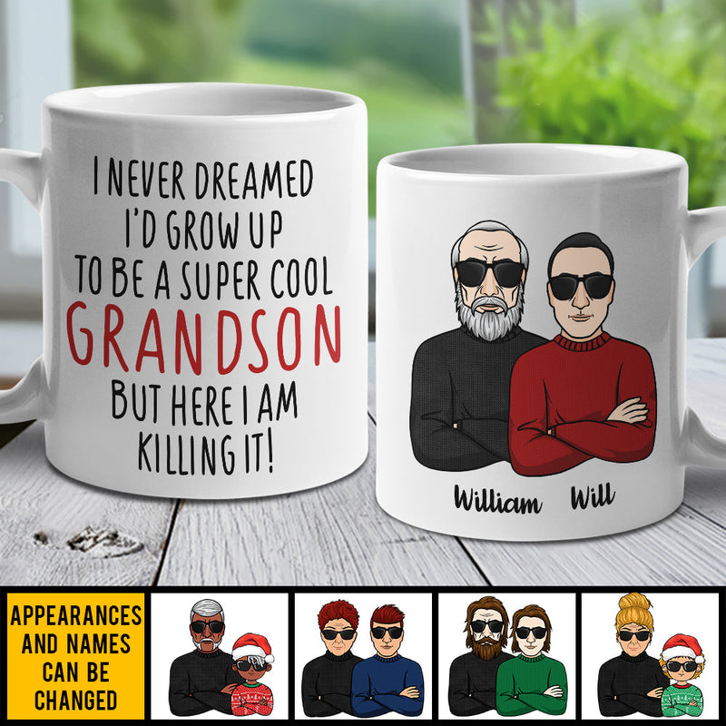 I Never Dreamed I'd Grow Up To Be A Super Cool Grandson - Personalized Mug