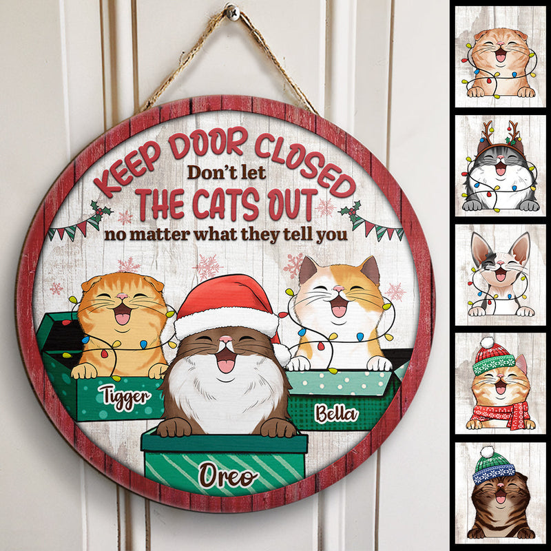 Keep Door Closed Don't Let The Cats Out - Christmas Version - Funny Personalized Cat Door Sign