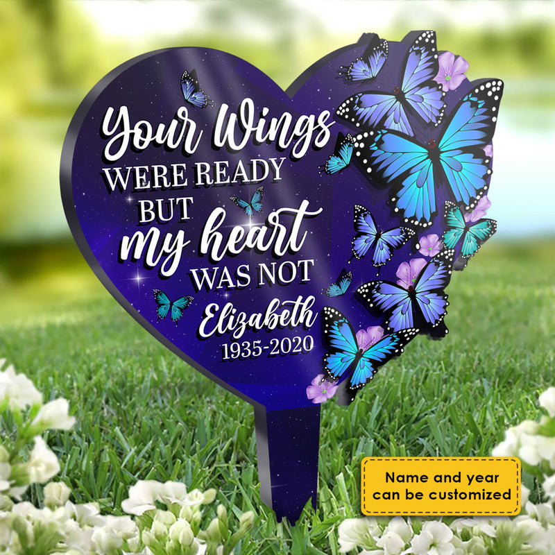 Your Wings Were Ready, But My Heart Was Not - Personalized Custom Acrylic Garden Stake
