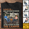 Love Is Not Getting Divorced After Trying To Park The Camper - Personalized Unisex T-Shirt, Hoodie, Sweatshirt - Gift For Couple, Husband Wife, Anniversary, Engagement, Wedding, Marriage, Camping Gift