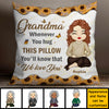 Whenever You Hug This Pillow You'll Know That We Love You - Gift For Grandma, Personalized Pillow (Insert Included)