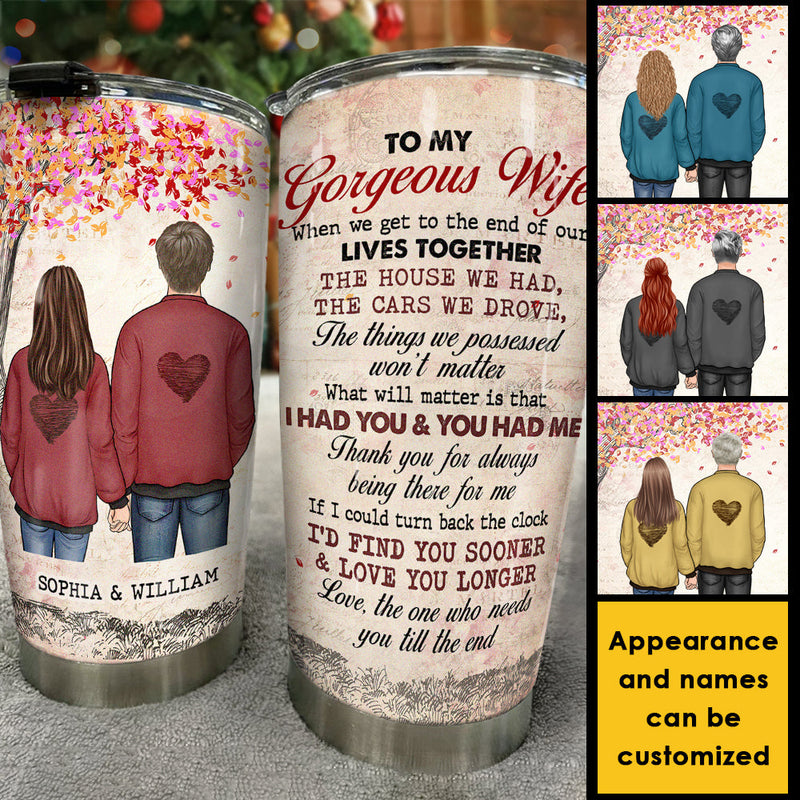 We Get To The End Of Our Lives Together - Gift For Couples, Personalized Tumbler