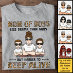 Mom Of Boys Less Drama Than Girls But Harder To Keep Alive - Gift For Mom, Grandma - Personalized Unisex T-shirt, Hoodie