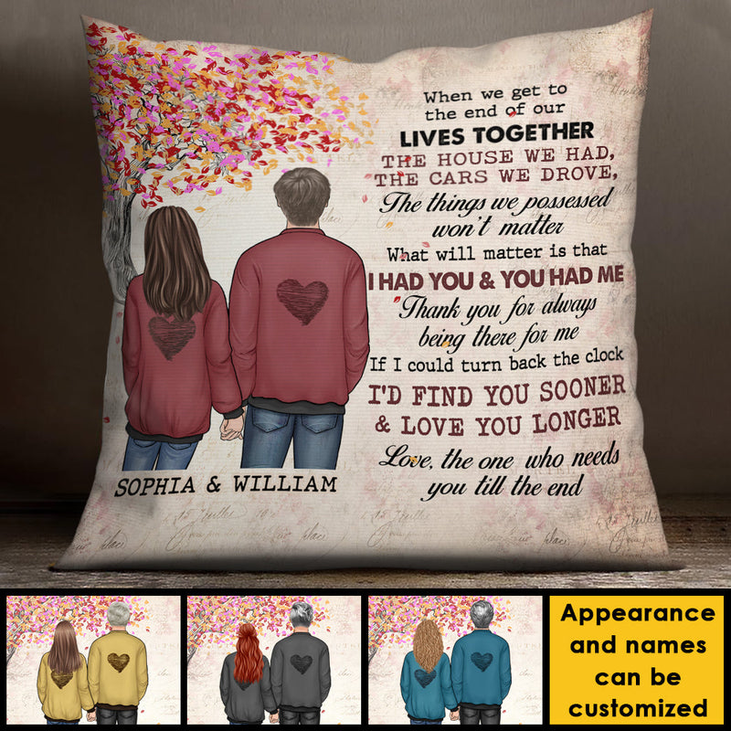I'd Find You Sooner And Love You Longer - Gift For Couples, Personalized Pillow (Insert Included)