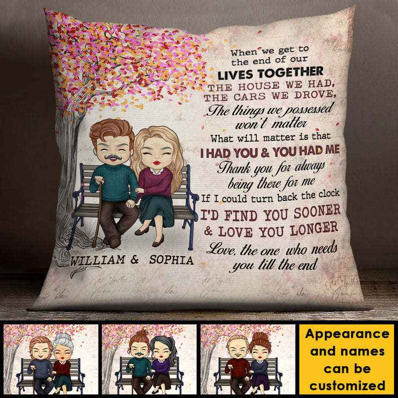 Love The One Who Needs You Till The End - Gift For Couples, Personalized Pillow (Insert Included)