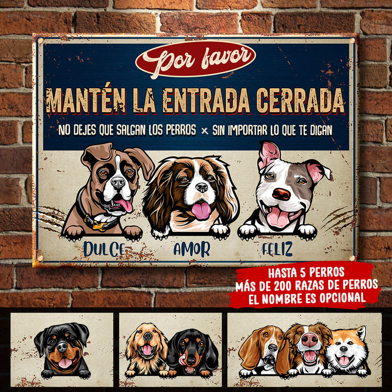Mantén La Entrada Cerrada - Letrero Metálico De Perro Personalizado Y Divertido - Funny Personalized Dog Metal Sign Spanish