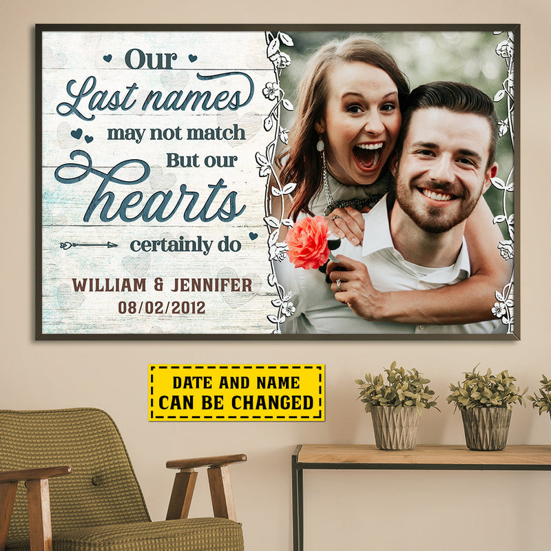 Our Last Names May Not Match But Our Hearts Certainly Do - Upload Image, Personalized Horizontal Poster