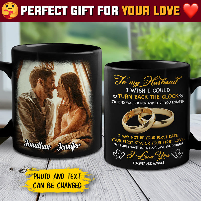 I Just Want To Be Your Last Everything - Upload Image, Gift For Couples - Personalized Black Mug