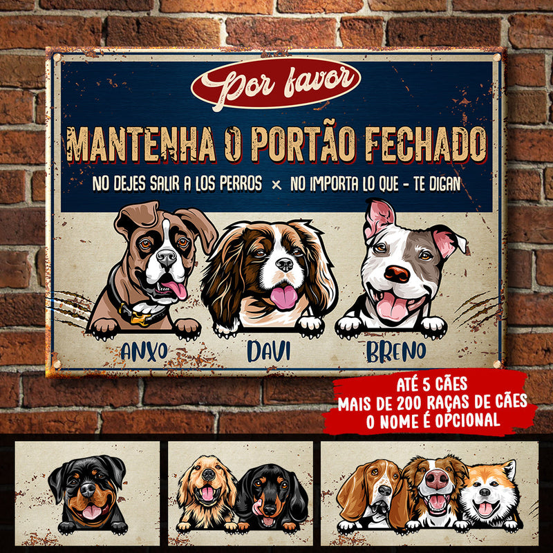 Mantenha O Portão Fechado - Sinal Metálico Do Cão Personalizado E Engraçado - Funny Personalized Dog Metal Sign Portuguese