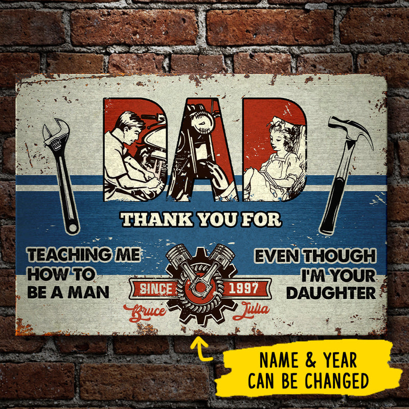 Thank You For Teaching Me How To Be A Man - Gift for Dad, Funny Personalized Metal Sign