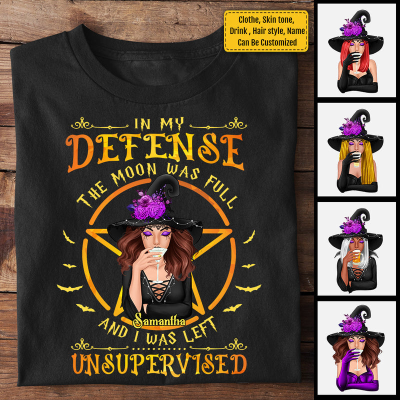 In My Defense, The Moon Was Full - Personalized Unisex T-Shirt, Halloween Ideas.