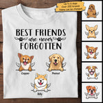 Best Friends Are Never Forgotten - Gift For Dog Lovers - Personalized Unisex T-Shirt