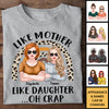 Oh Crap Like Mother Like Daughter - Gift For Mom, Grandma - Personalized Unisex T-shirt, Hoodie