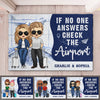 If No One Answers Check The Airport - Personalized Decorative Mat - Gift For Couples, Husband Wife