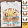 Travel Partners For Life - Personalized Unisex T-shirt, Hoodie - Gift For Couples, Husband Wife