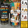 Great Job Dad, We're Awesome - Personalized Tumbler - Gift For Dad