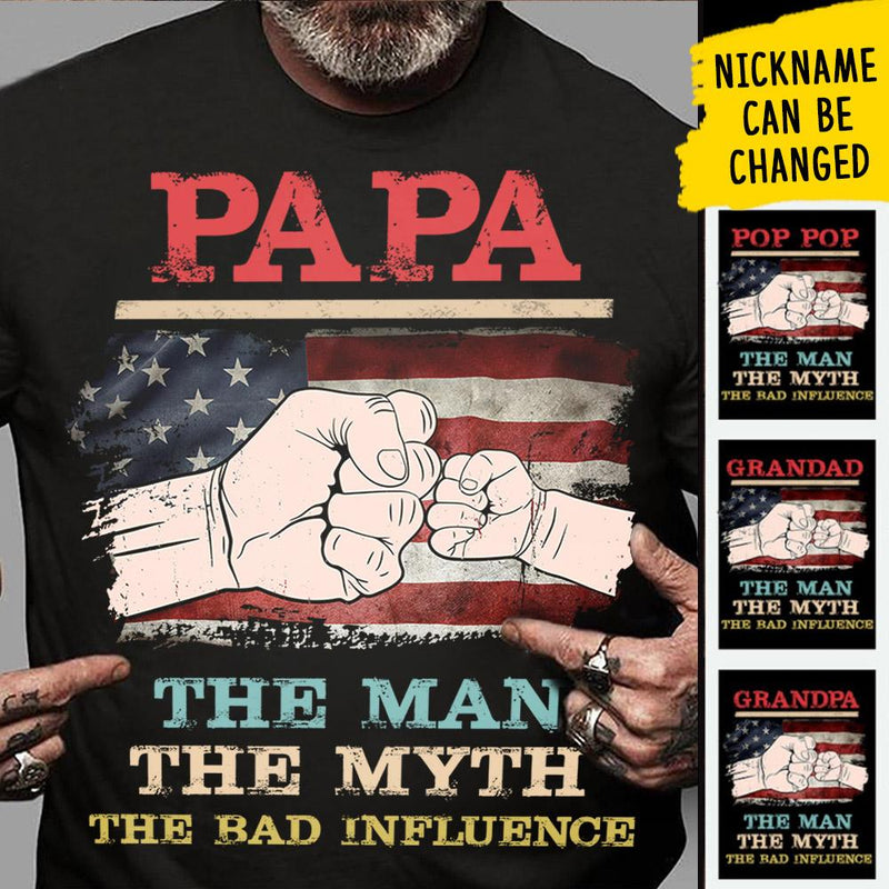 USA The Man The Myth The Bad Influence - Gift for Dad, Personalized Custom Unisex T-shirt