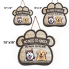 No Need To Knock, We Know You're Here - Dog Personalized Custom Paw Shaped Home Decor Wood Sign - House Warming Gift For Pet Owners, Pet Lovers