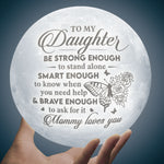 Be Strong Enough To Stand Alone - Moon Lamp - To My Daughter, Gift For Daughter, Daughter Gift From Mom, Birthday Gift For Daughter, Christmas Gift