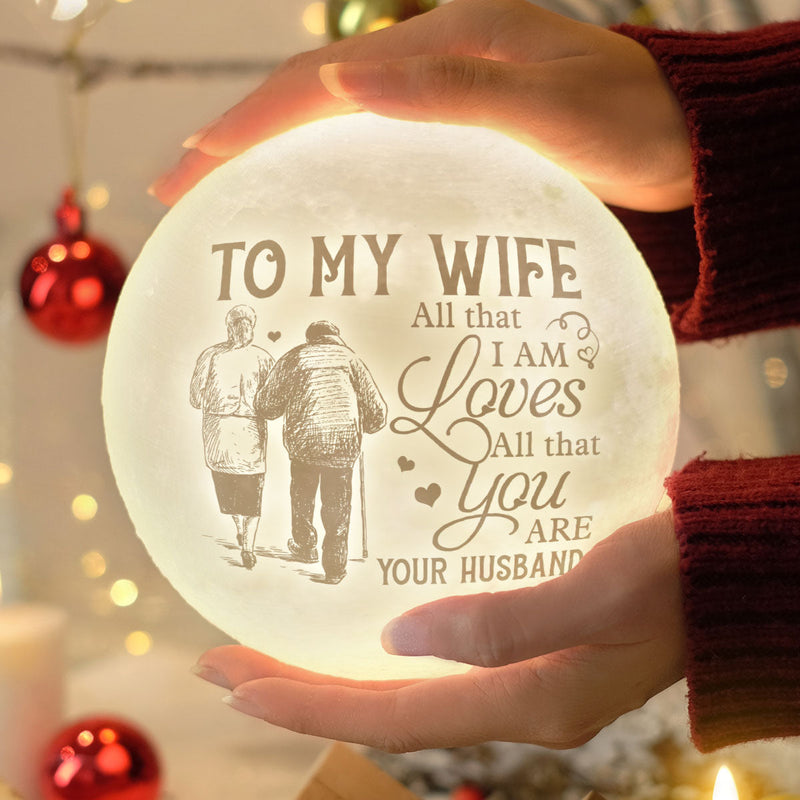 All That I Am Loves All That You Are - Moon Lamp - To My Wife, Gift For Wife, Anniversary, Engagement, Wedding, Marriage Gift, Christmas Gift