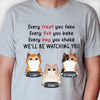 We Will Be Watching You - Funny Personalized Cat Unisex T-Shirt