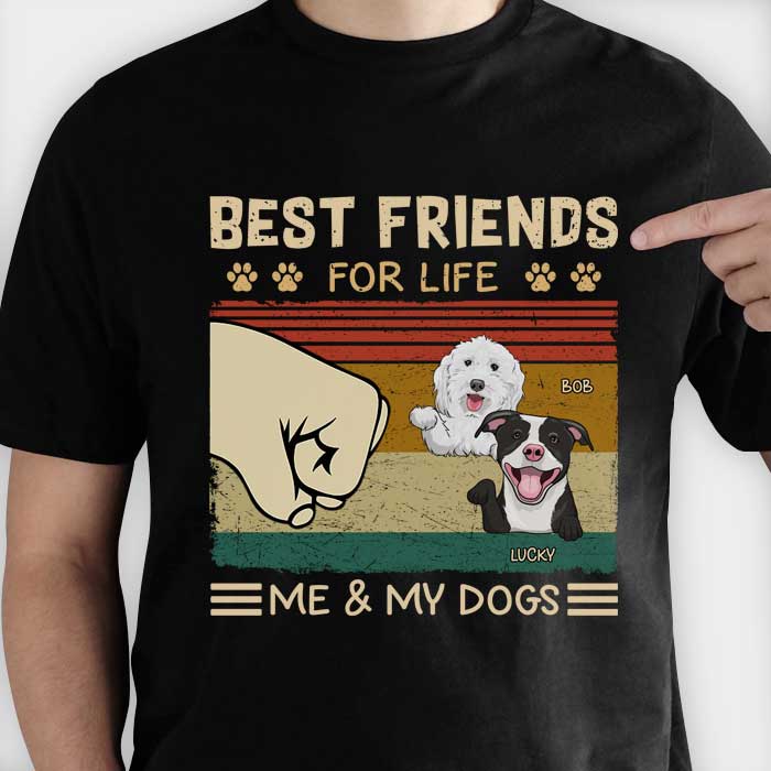 Best Friends For Life Me And My Dogs - Gift For Dog Lovers, Personalized Unisex T-Shirt