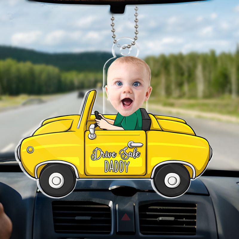 Custom Photo Just Have A Safe Trip, Daddy - Family Personalized Custom Car Ornament - Acrylic Custom Shaped - Gift For Family Members