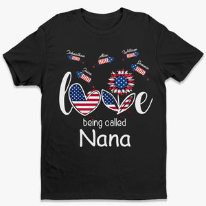 Love Being Called Grandma - Gift For 4th Of July - Personalized Unisex T-Shirt