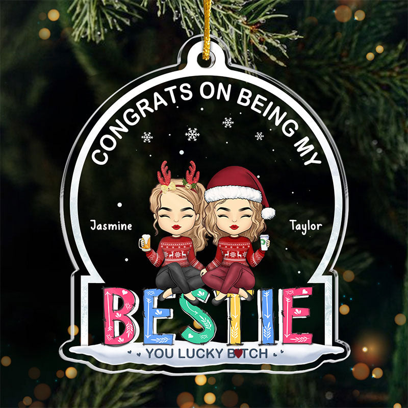 One Friend Can Change Your Whole Life - Bestie Personalized Custom Ornament - Acrylic Custom Shaped - Christmas Gift For Best Friends, BFF, Sisters