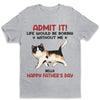 Life Is More Fun With Us - Cat Personalized Custom Unisex T-shirt, Hoodie, Sweatshirt - Father's Day, Mother's Day, Gift For Pet Owners, Pet Lovers