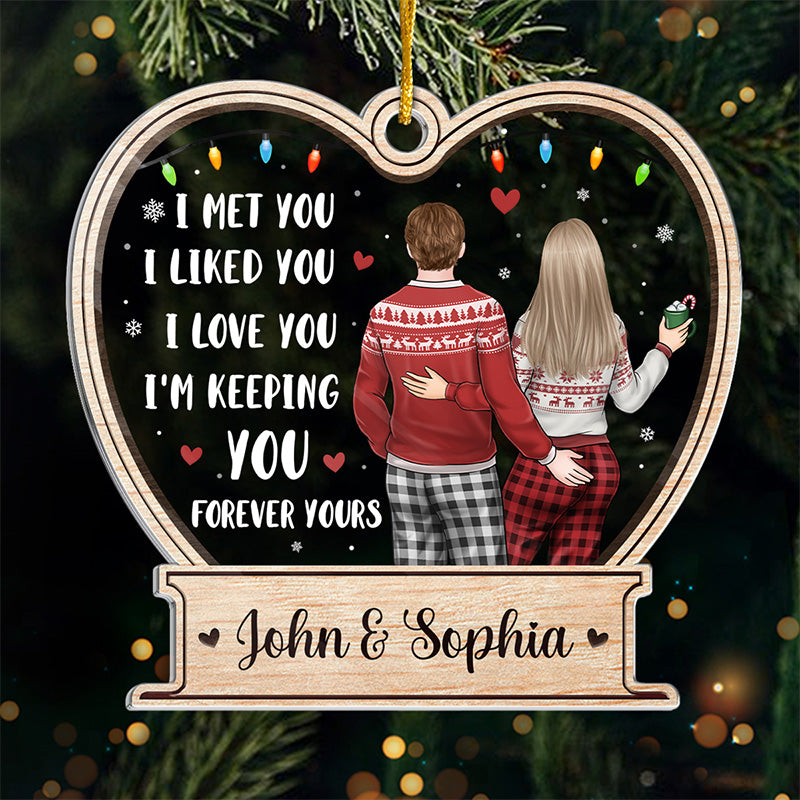 I Met You I Liked You I Love You - Couple Personalized Custom Ornament - Acrylic Custom Shaped - Christmas Gift For Husband Wife, Anniversary
