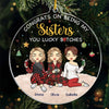 Being My Sister You Lucky - Bestie Personalized Custom Ornament - Acrylic Custom Shaped - Christmas Gift For Best Friends, BFF, Sisters