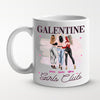 Galentine Girls Club - Bestie Personalized Custom Mug - Valentine Gift For Best Friends, BFF, Sisters