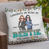 You Are My Very Best Friend Till The End - Bestie Personalized Custom Pillow - Gift For Best Friends, BFF, Sisters