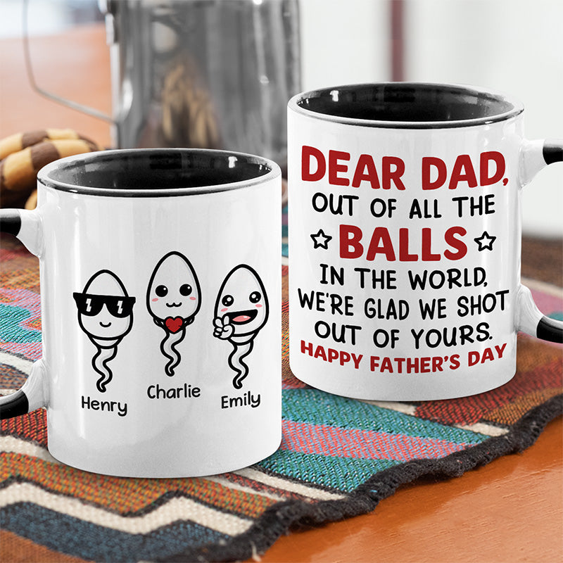 We're Glad We Shot Out Of Yours - Family Personalized Custom Accent Mug - Father's Day, Birthday Gift For Dad