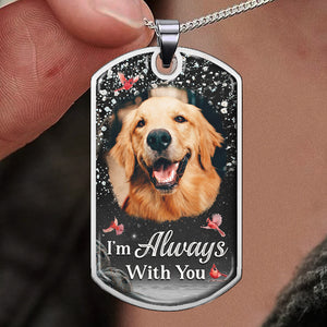 Custom Photo We're Always With You - Memorial Personalized Custom Necklace - Sympathy Gift, Gift For Family Members, Pet Owners, Pet Lovers