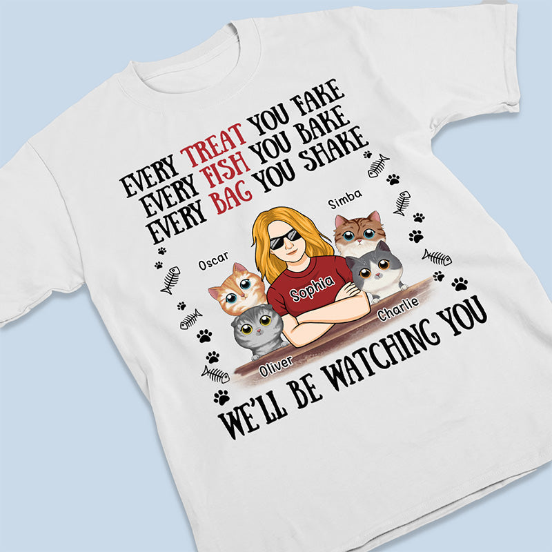 Every Fish You Bake We'll Be Watching You - Cat Personalized Custom Unisex T-shirt, Hoodie, Sweatshirt - Gift For Pet Owners, Pet Lovers