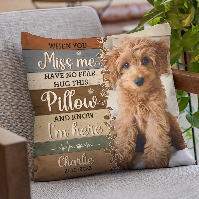 Custom Photo Hug This Pillow And Feel Me Here - Memorial Personalized Custom Pillow - Sympathy Gift, Gift For Dog Lovers