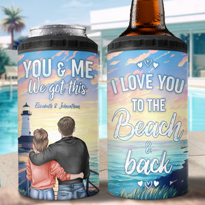 I Love You To The Beach And Back - Couple Personalized Custom 4 In 1 Can Cooler Tumbler - Summer Vacation, Gift For Husband Wife, Anniversary