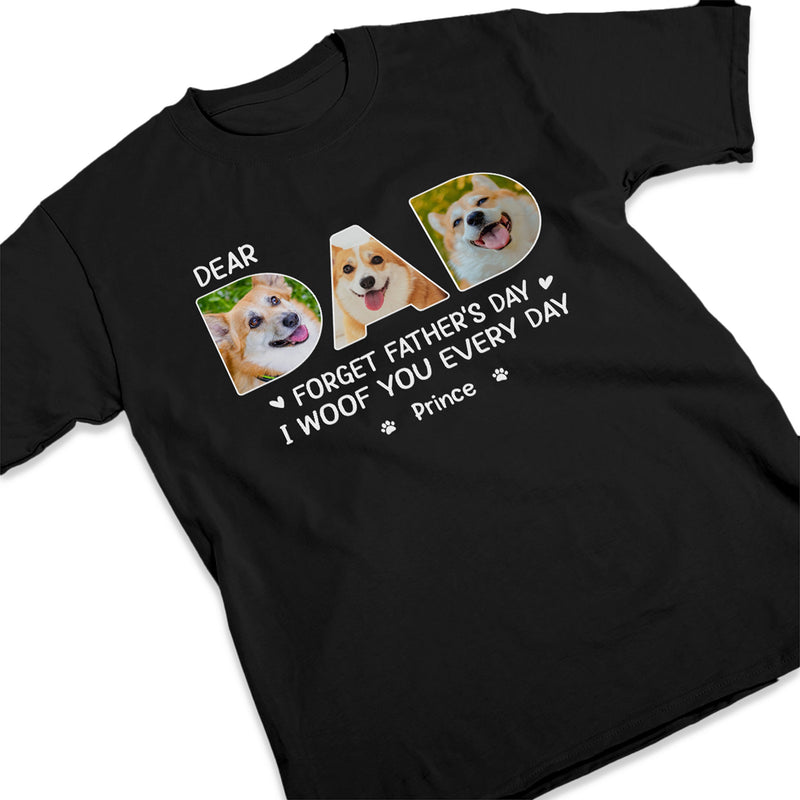 Custom Photo Dear Dad I Woof You Every Day - Dog Personalized Custom Unisex T-shirt, Hoodie, Sweatshirt - Father's Day, Gift For Pet Owners, Pet Lovers