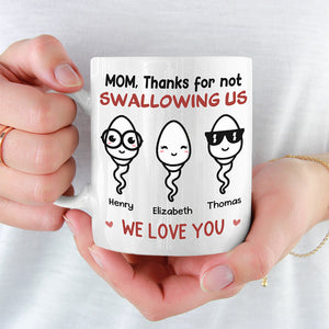 Mom, Thanks For Not Swallowing Us - Family Personalized Custom Mug - Mother's Day, Birthday Gift For Mom