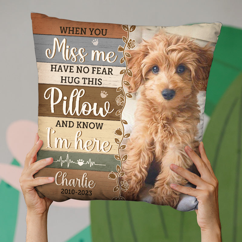 Custom Photo Hug This Pillow And Feel Me Here - Memorial Personalized Custom Pillow - Sympathy Gift, Gift For Dog Lovers