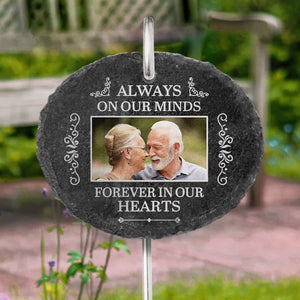 Custom Photo Always On Our Minds Forever In Our Hearts - Memorial Personalized Custom Oval Shaped Memorial Garden Slate & Hook - Sympathy Gift For Family Members