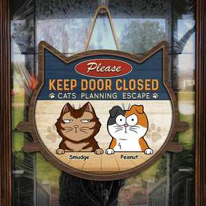 Keep Door Closed Cats Planning Escape - Cat Personalized Custom Shaped Home Decor Wood Sign - House Warming Gift For Pet Owners, Pet Lovers