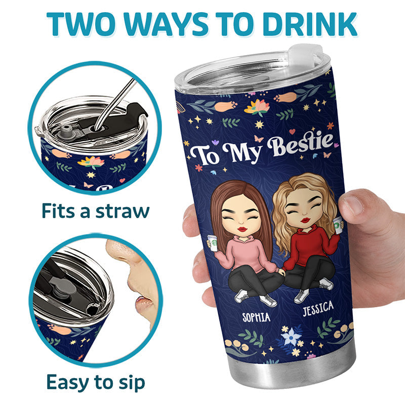Because Of You I Smile A Lot More - Bestie Personalized Custom Tumbler - Gift For Best Friends, BFF, Sisters