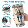 A True Friend Loves You For Who You Are - Bestie Personalized Custom Tumbler - Gift For Best Friends, BFF, Sisters